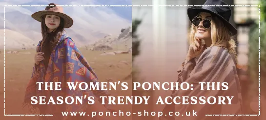 Women's & men's ponchos: Classic and trendy styles