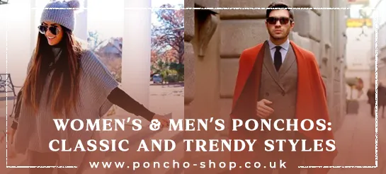 Women's & men's ponchos: Classic and trendy styles